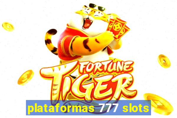 plataformas 777 slots